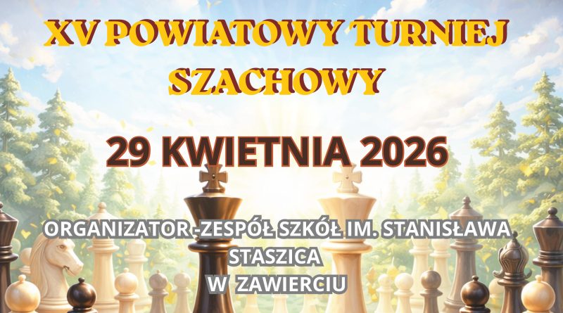 Zaproszenie na XV Powiatowy Turniej Szachowy w Zawierciu